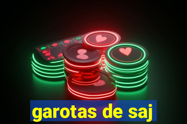 garotas de saj